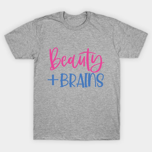 Beauty & Brains T-Shirt by Aishas Design Studio